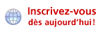 Inscrivez-vous d&egrave;s aujourd'hui !